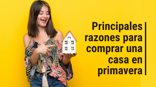 Adelante La Primavera: Las Principales Razones Para Comprar Una Casa Esta Temporada