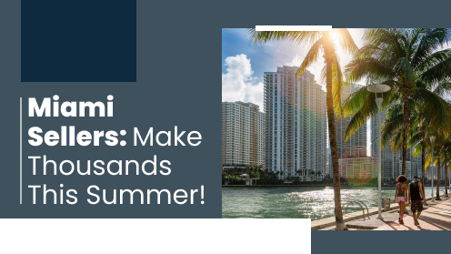 Miami Sellers: Make Thousands This Summer!
