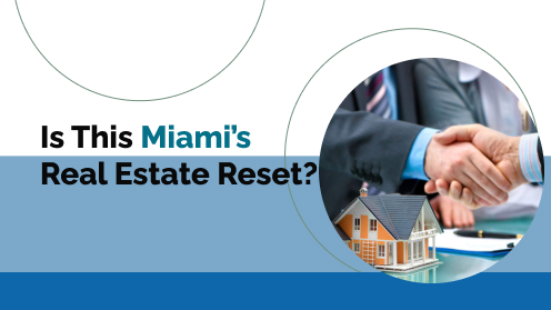 Is Miami Experiencing a Real Estate Reset?