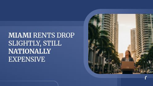 Miami Rents Drop Slightly, Still Nationally Expensive